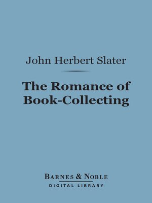 cover image of The Romance of Book-Collecting (Barnes & Noble Digital Library)